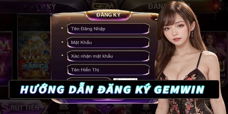GEMWIN - Sân Chơi Giải Trí Uy Tín Và An Toàn Top Đầu 2025 3 Hướng dẫn đăng ký tài khoản nhanh tại GEMWIN